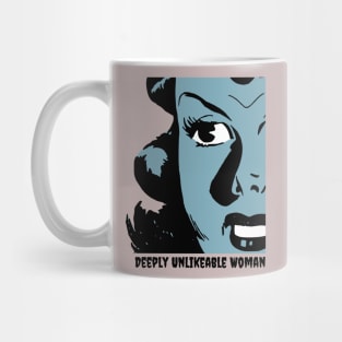 Deeply Unlikeable Woman - Funny Feminist Mug